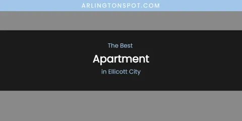 The Absolute Best Apartment in Ellicott City