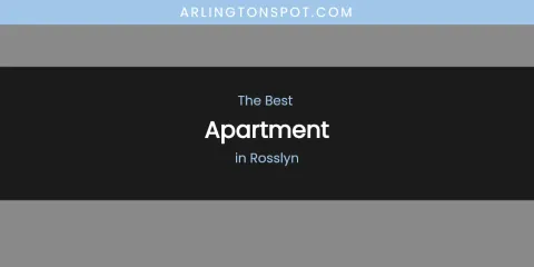 Rosslyn's Best Apartment