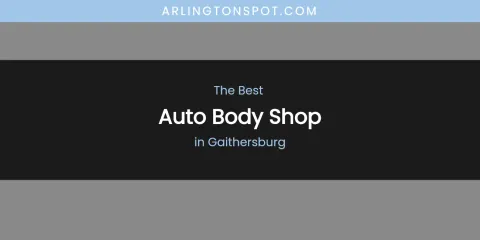 The Absolute Best Auto Body Shop in Gaithersburg