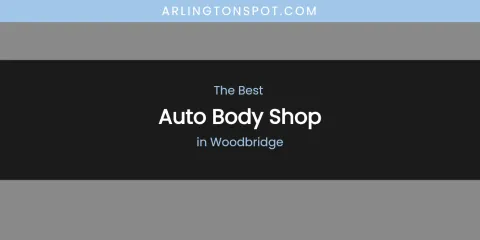 Woodbridge's Best Auto Body Shop