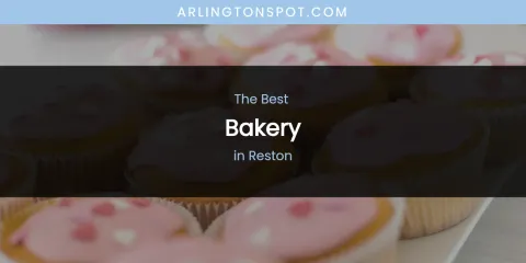 Reston's Best Bakery