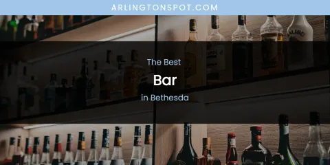 The Absolute Best Bar in Bethesda