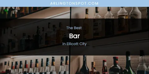 The Absolute Best Bar in Ellicott City