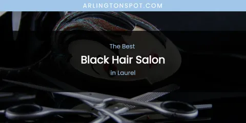 Laurel's Best Black Hair Salon
