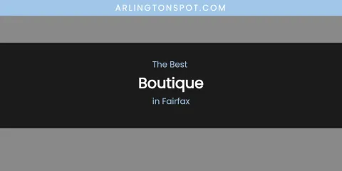 The Absolute Best Boutique in Fairfax