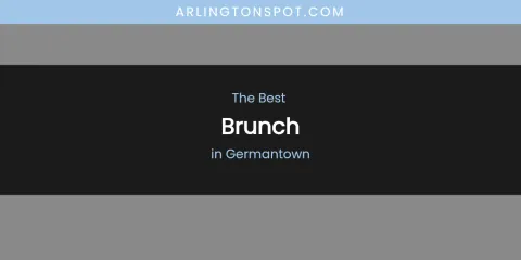 The Absolute Best Brunch in Germantown