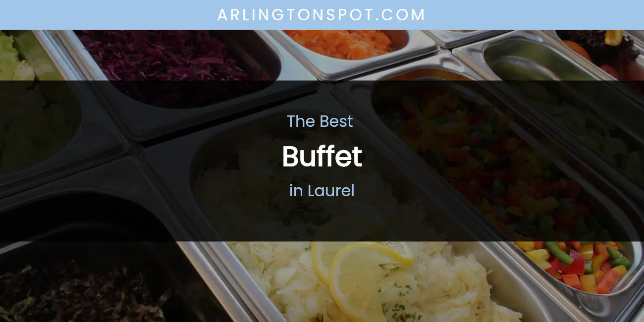 Laurel's Best Buffet featured