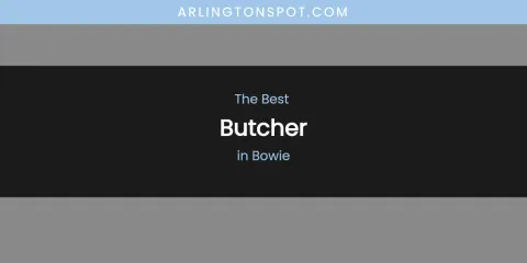 The Absolute Best Butcher in Bowie