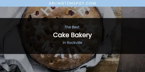Rockville's Best Cake Bakery