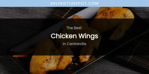 The Absolute Best Chicken Wings in Centreville