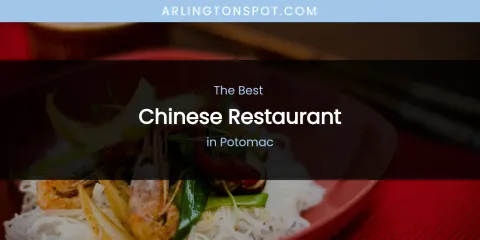 Potomac's Best Chinese Restaurant