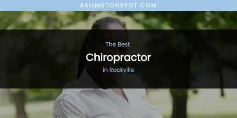 Rockville's Best Chiropractor