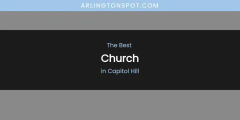 The Absolute Best Church in Capitol Hill
