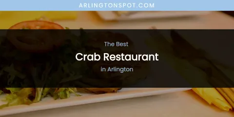 The Absolute Best Crab Restaurant in Arlington