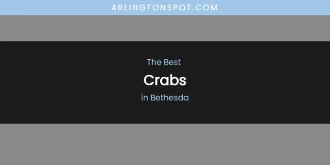 The Absolute Best Crabs in Bethesda