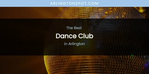 The Absolute Best Dance Club in Arlington