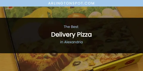 The Absolute Best Delivery Pizza in Alexandria