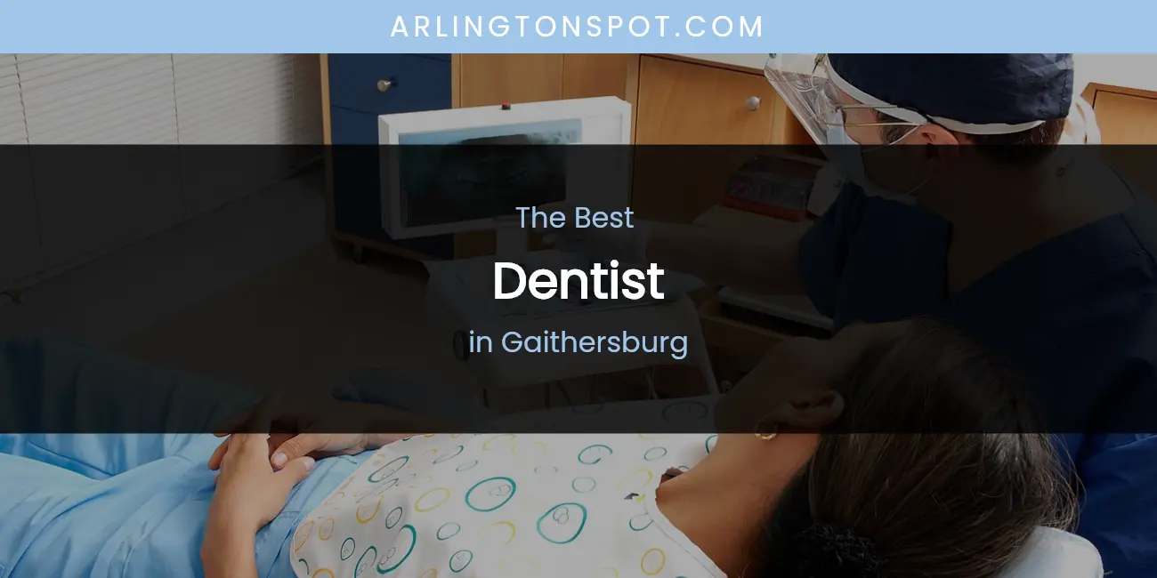 The Absolute Best Dentist in Gaithersburg featured