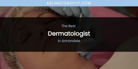 The Absolute Best Dermatologist in Annandale