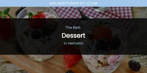 The Absolute Best Dessert in Herndon