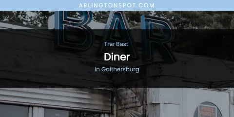 The Absolute Best Diner in Gaithersburg