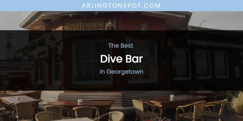 The Absolute Best Dive Bar in Georgetown