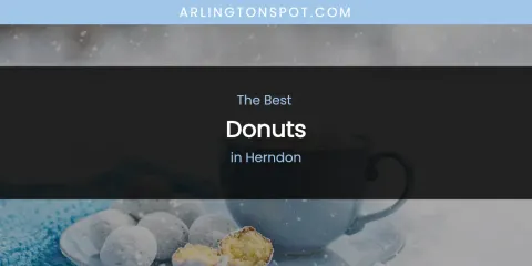 The Absolute Best Donuts in Herndon