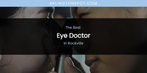 Rockville's Best Eye Doctor