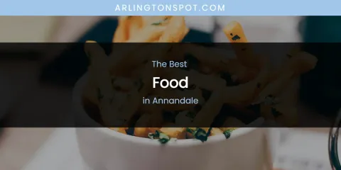 The Absolute Best Food in Annandale