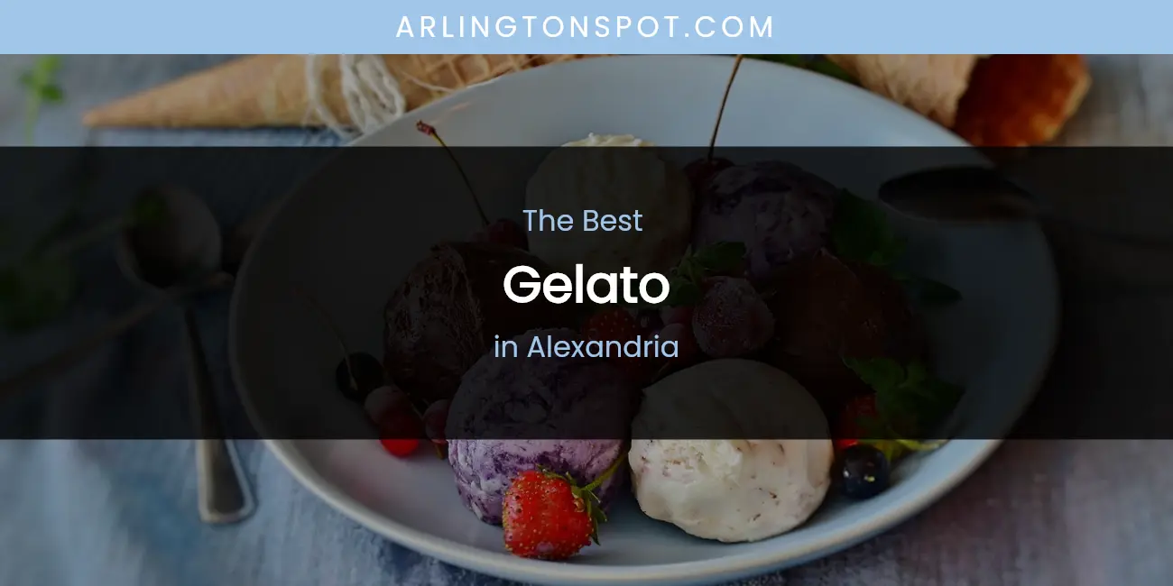 The Absolute Best Gelato in Alexandria featured