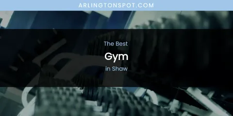 Shaw's Best Gym