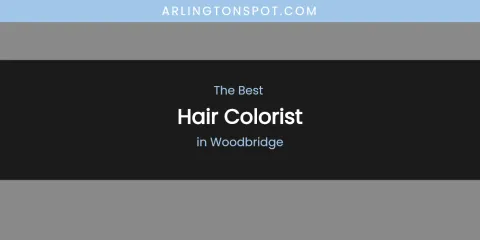 Woodbridge's Best Hair Colorist
