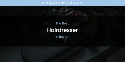 Reston's Best Hairdresser