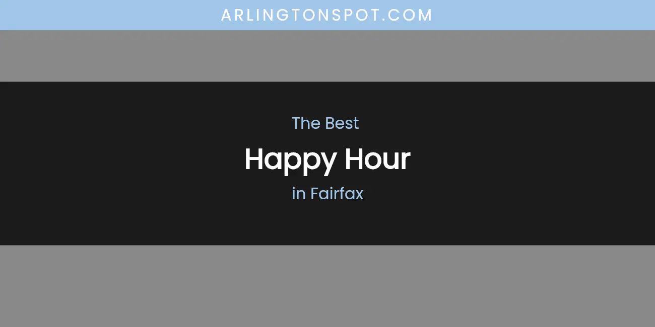 The Absolute Best Happy Hour in Fairfax featured