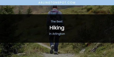 The Absolute Best Hiking in Arlington