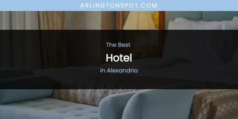 The Absolute Best Hotel in Alexandria