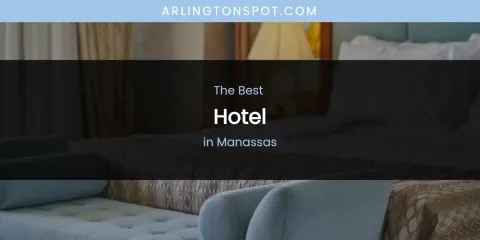 Manassas' Best Hotel