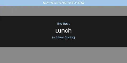 Silver Spring's Best Lunch