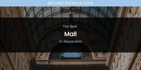 The Absolute Best Mall in Alexandria