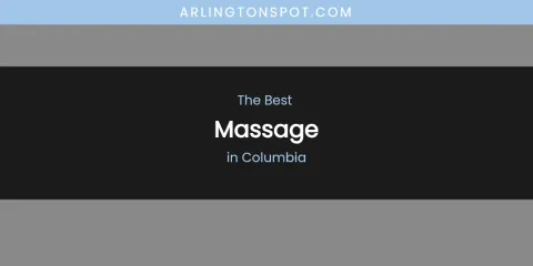The Absolute Best Massage in Columbia