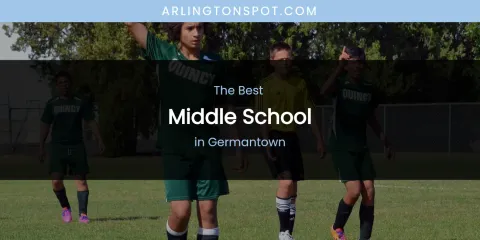The Absolute Best Middle School in Germantown