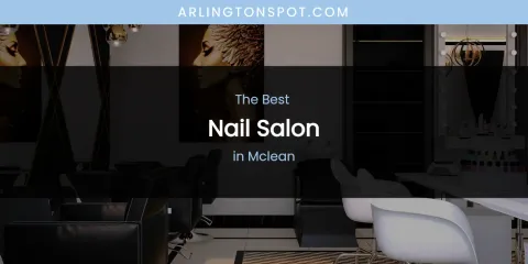 Mclean's Best Nail Salon