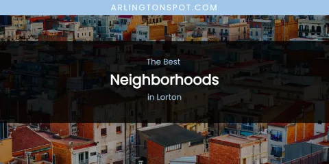 Lorton's Best Neighborhoods