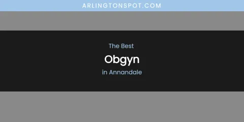 The Absolute Best Obgyn in Annandale
