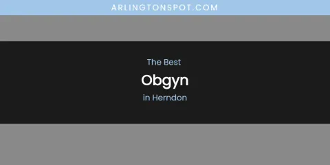 The Absolute Best Obgyn in Herndon