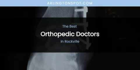 Rockville's Best Orthopedic Doctors