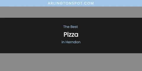 The Absolute Best Pizza in Herndon