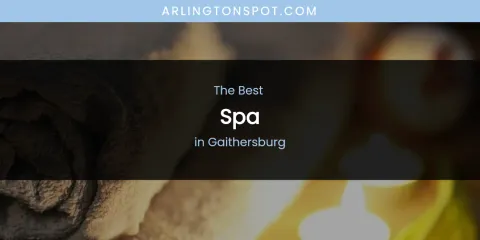 The Absolute Best Spa in Gaithersburg