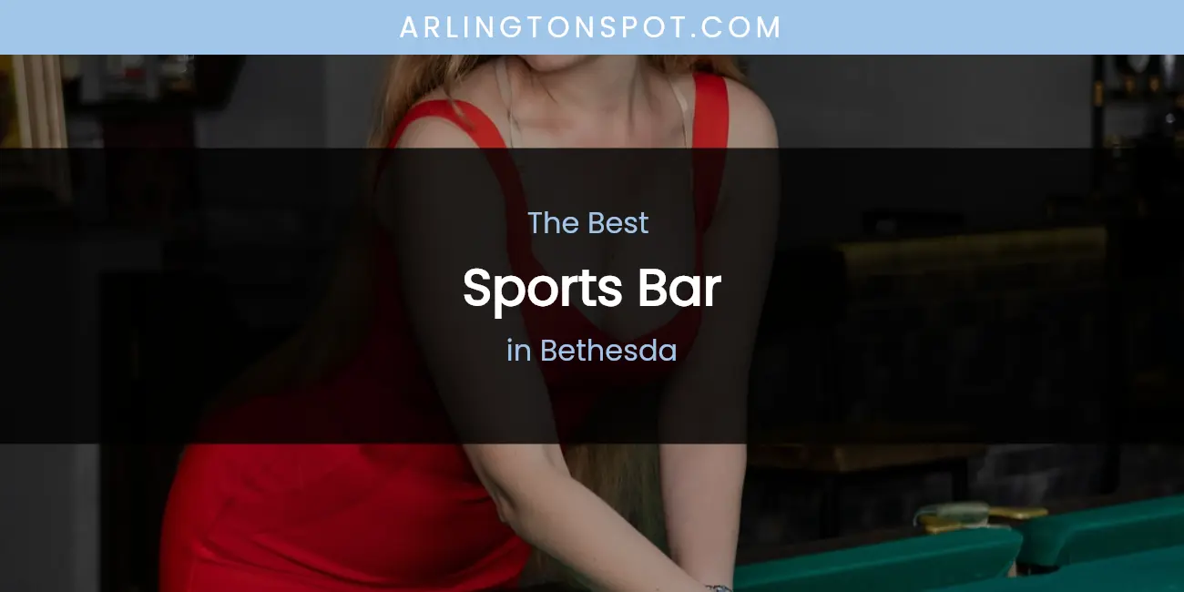 The Absolute Best Sports Bar in Bethesda featured