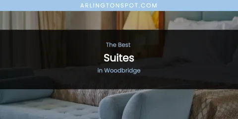 Woodbridge's Best Suites